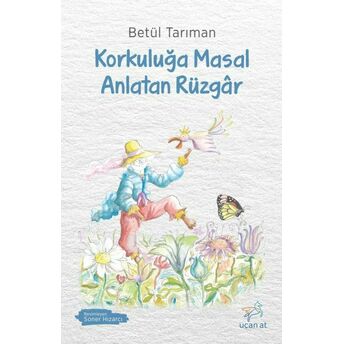 Korkuluğa Masal Anlatan Rüzgâr Betül Tarıman