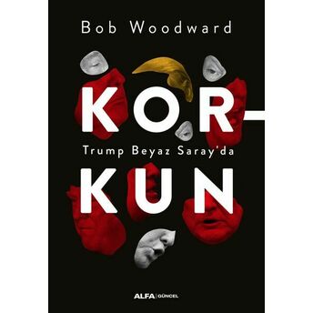 Korkun - Trump Beyaz Saray'da Bob Woodward