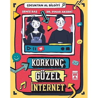 Korkunç Güzel Internet - Çocuktan Al Bilgiyi Pınar Akseki