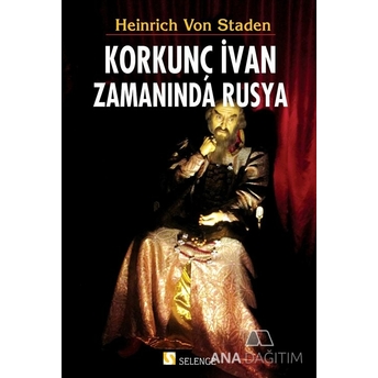 Korkunç Ivan Zamanında Rusya Heinrich Von Staden