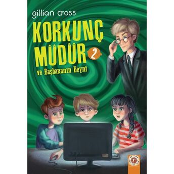 Korkunç Müdür 2 - Ve Başkanın Beyni Gillian Cross