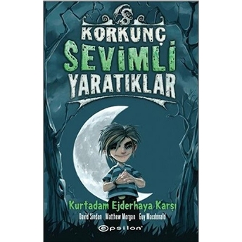 Korkunç Sevimli Yaratıklar 2 - Kurt Adam Ejderhaya Karşı (Ciltli) David Sinden