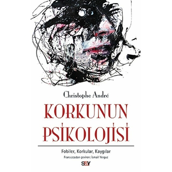 Korkunun Psikolojisi Christophe Andre