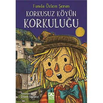 Korkusuz Köyün Korkuluğu Funda Özlem Şeran