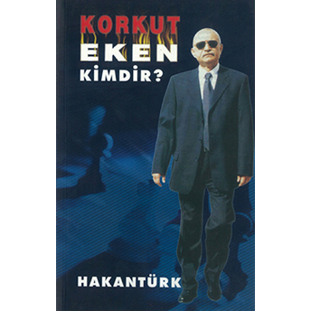 Korkut Eken Kimdir? Hakan Türk