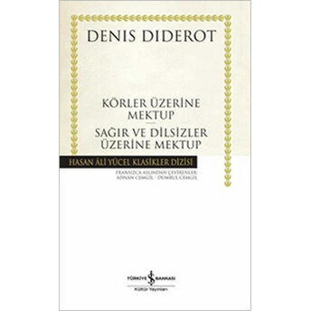 Körler Üzerine Mektup - Sağır Ve Dilsizler Üzerine Mektup - Hasan Ali Yücel Klasikleri (Ciltli) Denis Diderot