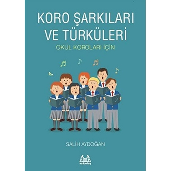 Koro Şarkıları Ve Türküleri Salih Aydoğan