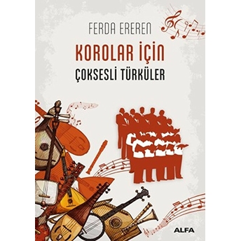 Korolar Için Çoksesli Türküler - Ferda Ereren