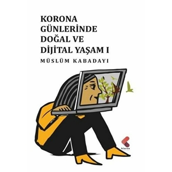 Korona Günlerinde Doğal Ve Dijital Yaşam 1 Müslüm Kabadayı