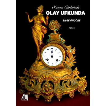 Korona Günlerinde Olay Ufkunda - Bilge Öngöre