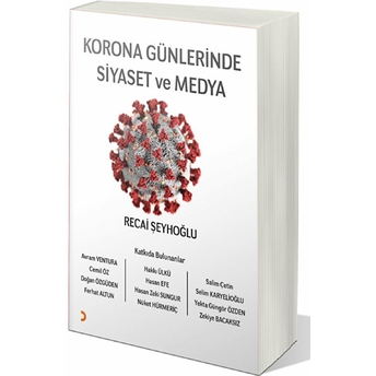 Korona Günlerinde Siyaset Ve Medya Recai Şeyhoğlu