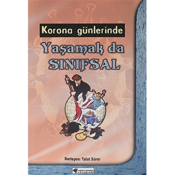 Korona Günlerinde Yaşamak Da Sınıfsal Talat Sürer