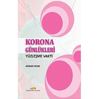 Korona Günlükleri - Yüzleşme Vakti Adnan Ocak