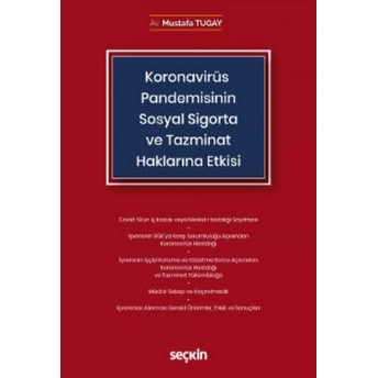 Koronavirüs (Covid–19) Pandemisinin Sosyal Sigorta Ve Tazminat Haklarına Etkisi Mustafa Tugay