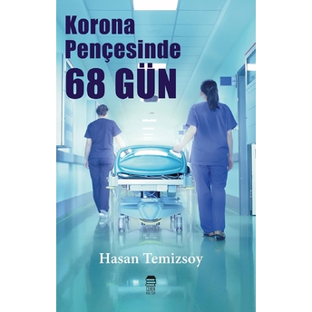 Koronna Pençesinde 68 Gün - Hasan Temizsoy