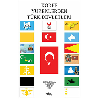 Körpe Yüreklerden Türk Devletleri