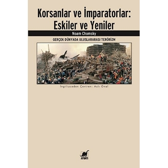 Korsanlar Ve Imparatorlar: Eskiler Ve Yeniler Noam Chomsky