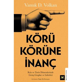 Körü Körüne Inanç Vamık D. Volkan