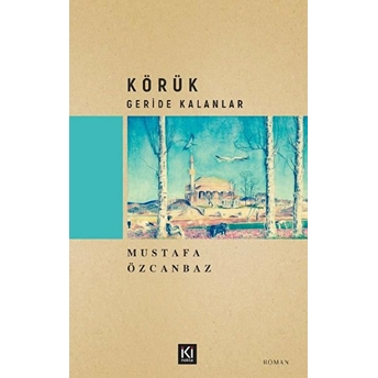 Körük – Geride Kalanlar - Kolektif