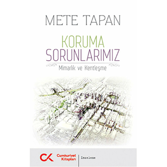 Koruma Sorunlarımız - Mimarlık Ve Kentleşme-Mete Tapan