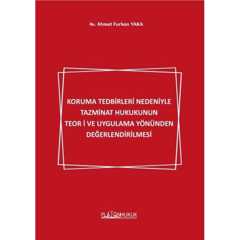 Koruma Tedbirleri Nedeniyle Tazminat Hukukunun Teori Ve Uygulama Yönünden Değerlendirilmesi Ahmet Furkan Yaka