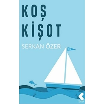 Koş Kişot Serkan Özer