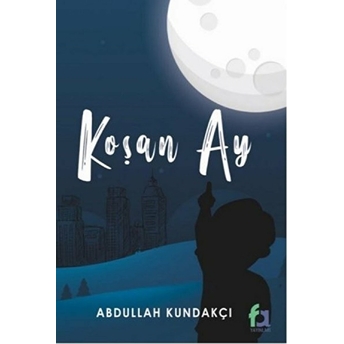 Koşan Ay -   Abdullah Kundakçı