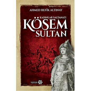 Kösem Sultan Ahmed Refik Altınay