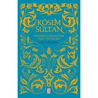 Kösem Sultan - Haremin Gölgesinde Taht Oyunları Can Alpgüvenç