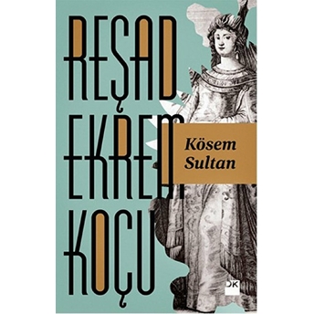 Kösem Sultan Reşad Ekrem Koçu