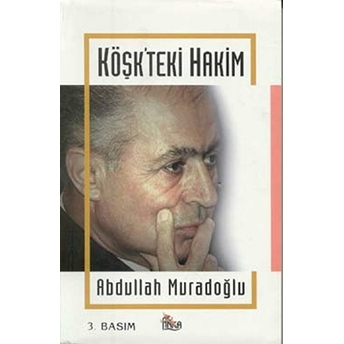 Köşk’teki Hakim Abdullah Muradoğlu