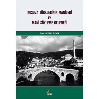 Kosova Türklerinin Manileri Ve Mani Söyleme Geleneği Gonca Kuzay Demir