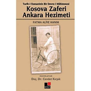 Kosova Zaferi Ankara Hezimeti Fatma Aliye Hanım