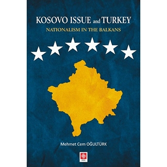 Kosovo Issue And Turkey Nationalism In The Balkans