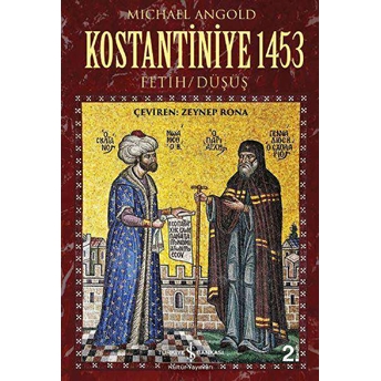 Kostantiniye 1453 - Fetih / Düşüş Michael Angold