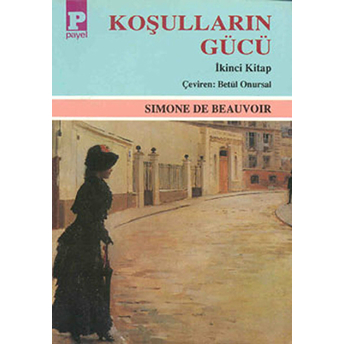 Koşulların Gücü Cilt: 2 Simone De Beauvoir