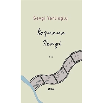 Koşunun Rengi Sevgi Yerlioğlu