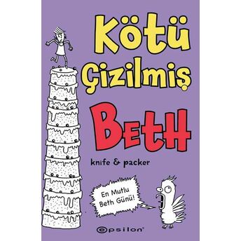 Kötü Çizilmiş Beth 3 – En Mutlu Beth Günü! Knife & Packer