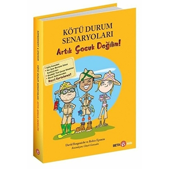 Kötü Durum Senaryoları - Artık Çocuk Değilim! David Borgenicht - Robin Epstein