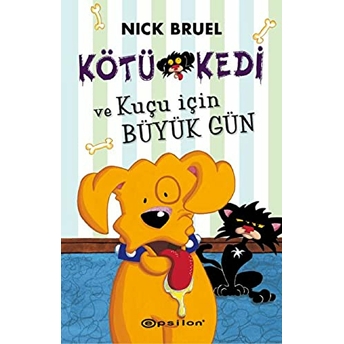 Kötü Kedi Ve Kuçu Için Büyük Gün (Ciltli) Nick Bruel