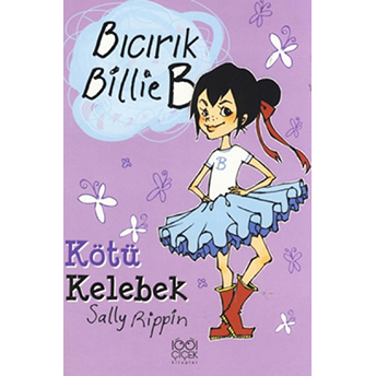 Kötü Kelebek / Bıcırık Billie B Sally Rippin