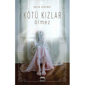 Kötü Kızlar Ölmez Katie Alender