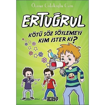 Kötü Söz Söylemeyi Kim Ister Ki? - Ertuğrul Öznur Çolakoğlu Cam