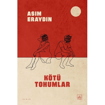 Kötü Tohumlar Asım Eraydın