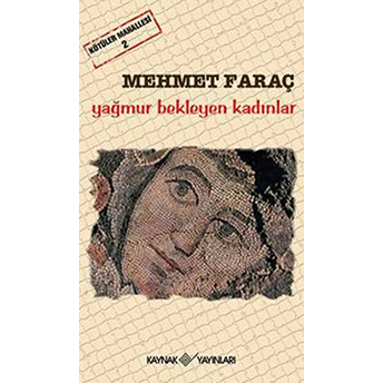 Kötüler Mahallesi 2 - Yağmur Bekleyen Kadınlar Mehmet Faraç