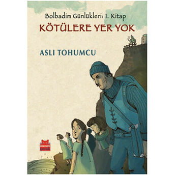 Kötülere Yer Yok / Bolbadim Günlükleri: 1. Kitap Aslı Tohumcu