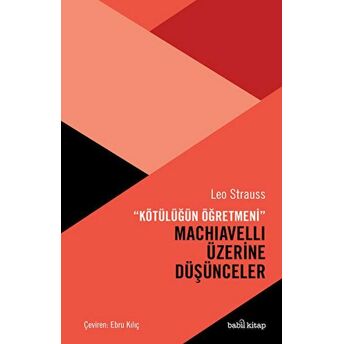 Kötülüğün Öğretmeni Machiavelli Üzerine Düşünceler Leo Strauss