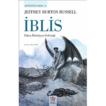 Kötülüğün Tarihi 2 - Iblis / Erken Hıristiyan Geleneği Jeffrey Burton Russell