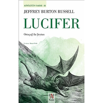 Kötülüğün Tarihi 3 - Lucifer - Ortaçağ’da Şeytan Jeffrey Burton Russell