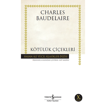 Kötülük Çiçekleri - Hasan Ali Yücel Klasikleri Charles Baudelaire